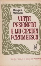 Viata pasionata lui Ciprian Porumbescu