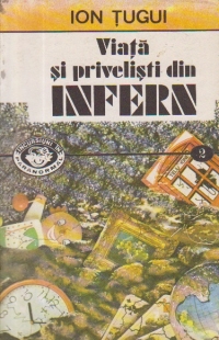 Viata si privelisti din Infern