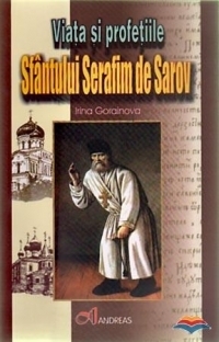 Viata si profetiile Sfantului Serafim de Sarov