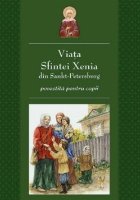 Viata Sfintei Xenia din Sankt Petersburg povestita pentru copii