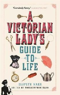 Victorian Lady's Guide to Life