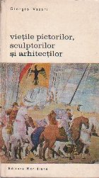 Vietile Pictorilor, Sculptorilor si Arhitectilor, Volumul al II-lea (Editie 1968)