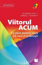 Viitorul acum plan pentru viata