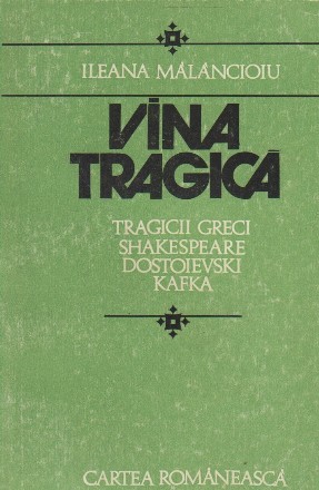 Vina Tragica - Tragicii greci. Shakespeare. Dostoievski. Kafka