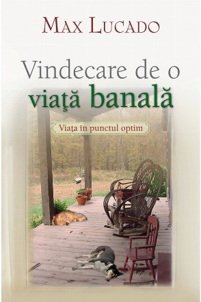 Vindecare de o viata banala. Viata in punctul optim