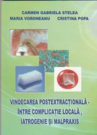 Vindecarea postextractionala – intre complicatie locala, iatrogenie si malpraxis