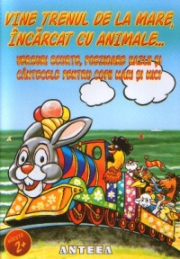 Vine trenul de la mare, incarcat cu animale... Versuri scurte, poezioare hazlii si cantecele pentru copii mari si mici