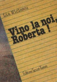 Vino la noi, Roberta!