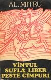 Vintul sufla liber peste cimpuri