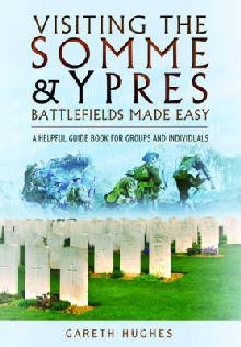 Visiting the Somme and Ypres Battlefields Made Easy