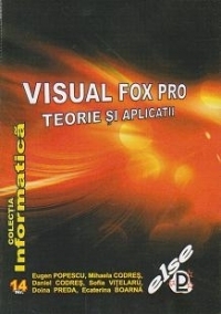 Visual FoxPro - Teorie si aplicatii