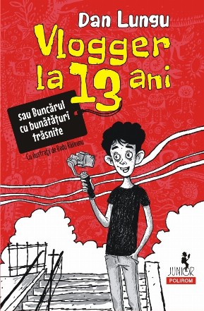 Vlogger la 13 ani sau Buncărul cu bunătăţuri trăsnite