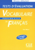 Vocabulaire progressif du francais : Tests d Evaluation (Niveau Debutant)