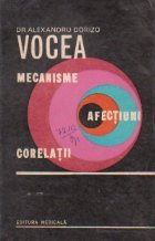 Vocea - mecanisme, afectiuni, corelatii