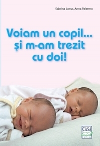 Voiam un copil... si m-am trezit cu doi!