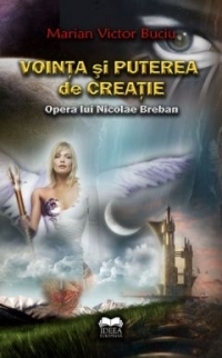 Vointa si puterea de creatie. Opera lui Nicolae Breban