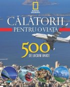 Vol. 4- Calatorii pentru o viata 500 de locuri unice