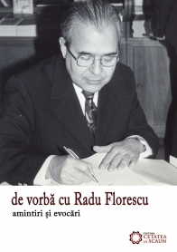 De vorba cu Radu Florescu. Amintiri si evocari