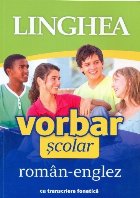 Vorbar scolar roman-englez cu transcriere fonetica