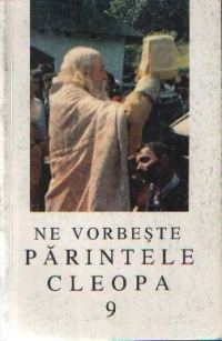 Ne vorbeste Parintele Cleopa, 9