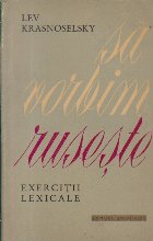 Sa vorbim ruseste - Exercitii lexicale