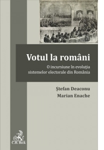 Votul la romani. O incursiune in evolutia sistemelor electorale din Romania