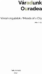 Váradunk városhangulatok moods city