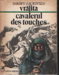 Vrajita. Cavalerul Des Touches - Romane