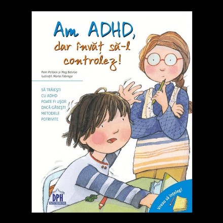 Vreau sa inteleg: Am ADHD, dar invat sa-l controlez!