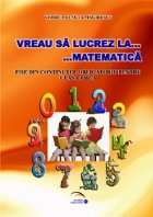 Vreau sa lucrez la matematica. Fise din continutul obligatoriu pentru clasa a III-a