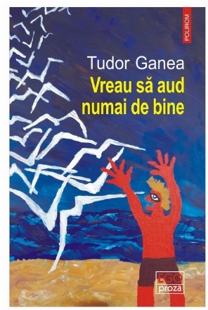 Vreau să aud numai de bine : roman