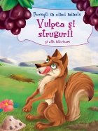 Vulpea si strugurii si alte istorioare