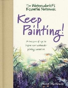 Watercolorist's Essential Notebook - Keep Painting!