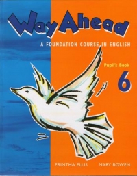 Way Ahead - A Foundation Course in English (Pupil s Book 6)