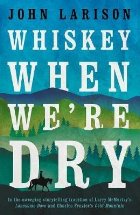 Whiskey When We\'re Dry