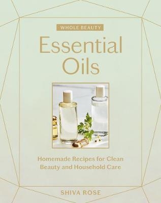 Whole Beauty: Essential Oils