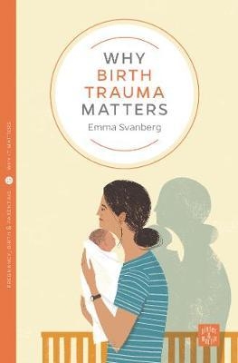 Why Birth Trauma Matters