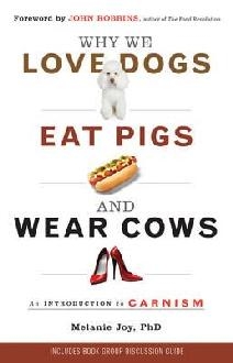 Why We Love Dogs, Eat Pigs and Wear Cows