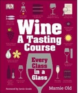 Wine A Tasting Course. Every Class in a Glass