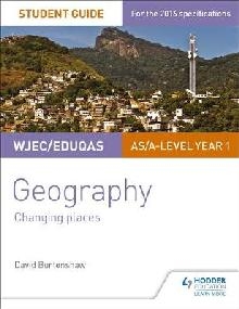 WJEC/Eduqas AS/A-level Geography Student Guide 1: Changing P