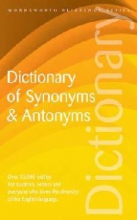 Wordsworth Dictionary Of Synonyms & Antonyms