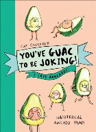 You\ Guac Joking love Avocados