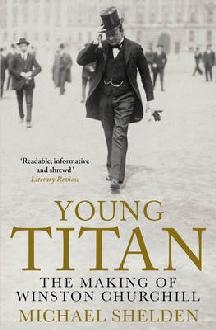 Young Titan: The Making Of Winston Churchill