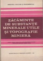 Zacaminte de substante minerale utile si topografie miniera - Manual pentru clasa a XII-a licee industriale cu