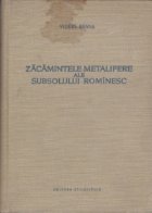 Zacamintele metalifere ale subsolului rominesc