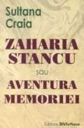 Zaharia Stancu sau aventura memoriei