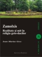 Zamolxis. Realitate si mit in religia geto-dacilor