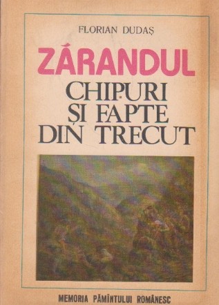 Zarandul. Chipuri si fapte din trecut