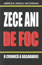 Zece ani foc cronica Basarabiei