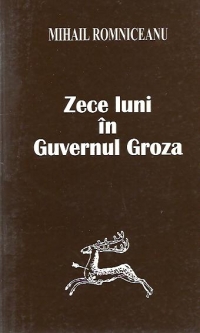 Zece luni in guvernul Groza - Documente, memorii, note